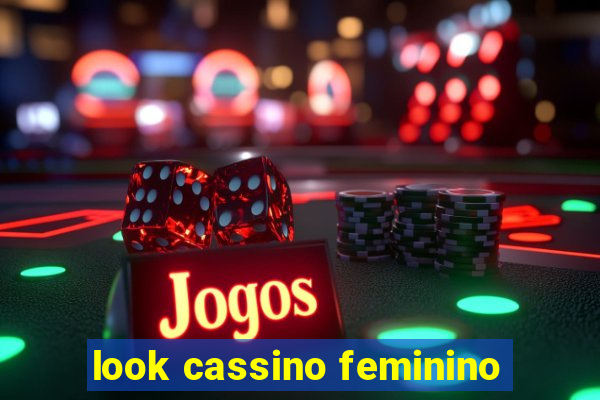 look cassino feminino